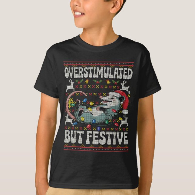 Overstimulated But Festive Ossum Christmas Ugly Sw T-Shirt (Vorderseite)