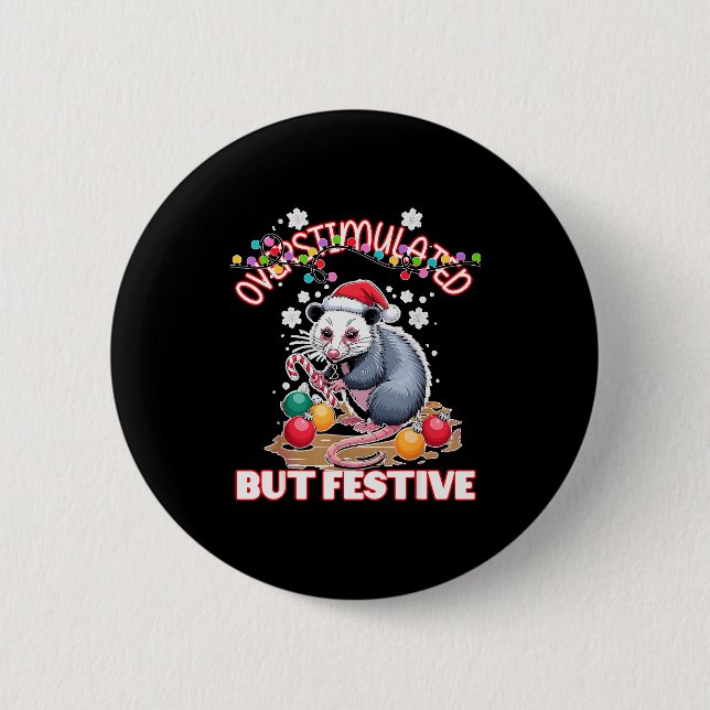 Overstimulated But Festive Ugly Xmas  Button (Vorderseite)