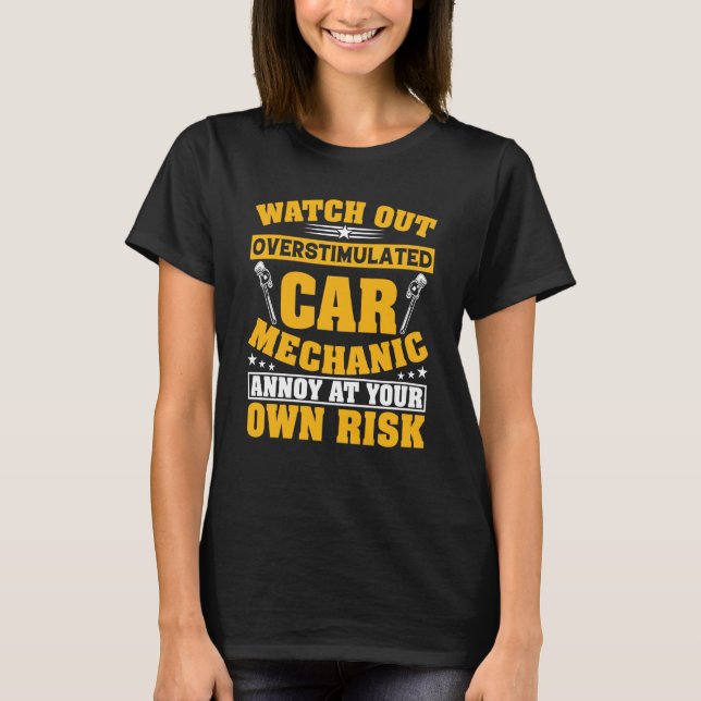 Overstimulated Car Mechanic Auto Automobile Garage T-Shirt (Vorderseite)