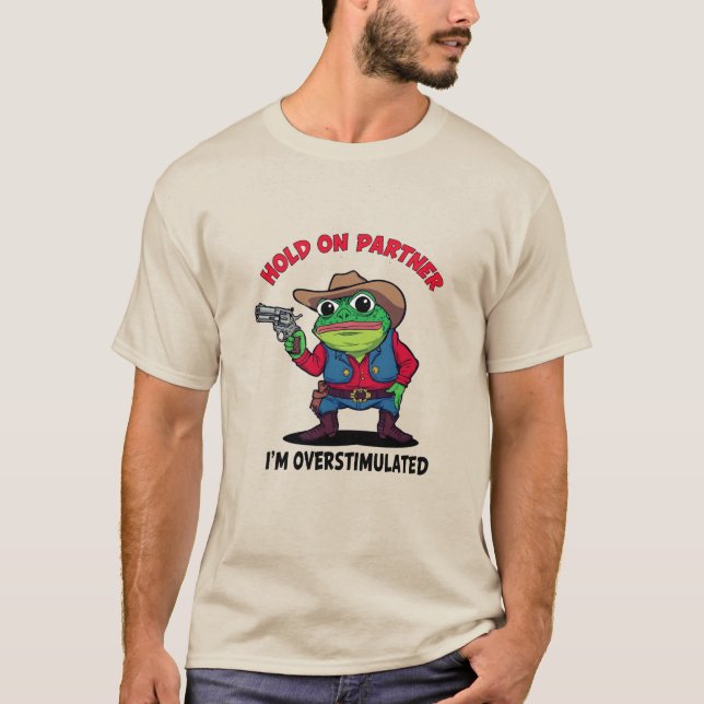 Overstimulated Cowboy Frog T-Shirt (Vorderseite)