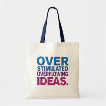 Overstimulated Overflowing Ideas ND Tote 
