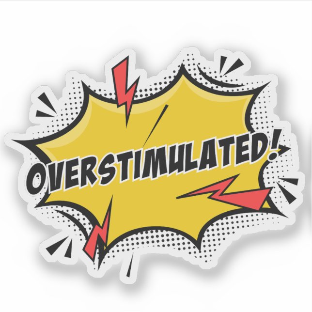 Overstimulated Sticker (Vorderseite)