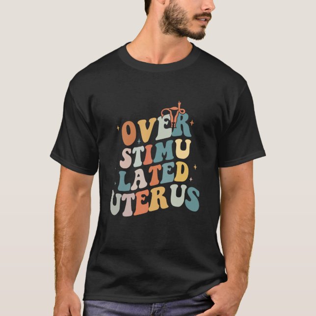 Overstimulated Uterus Middle Finger Pro Choice Fli T-Shirt (Vorderseite)