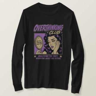 Overthinking Club - Retro Vintage Angst Humor T-Shirt