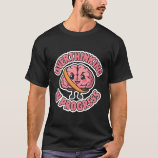 Overthinking In Progress | Cute Cartoon Brain Stic T-Shirt