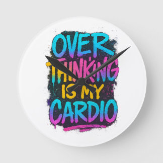  Overthinking Is My Cardio – Funny Gen Z Quote Tee Runde Wanduhr