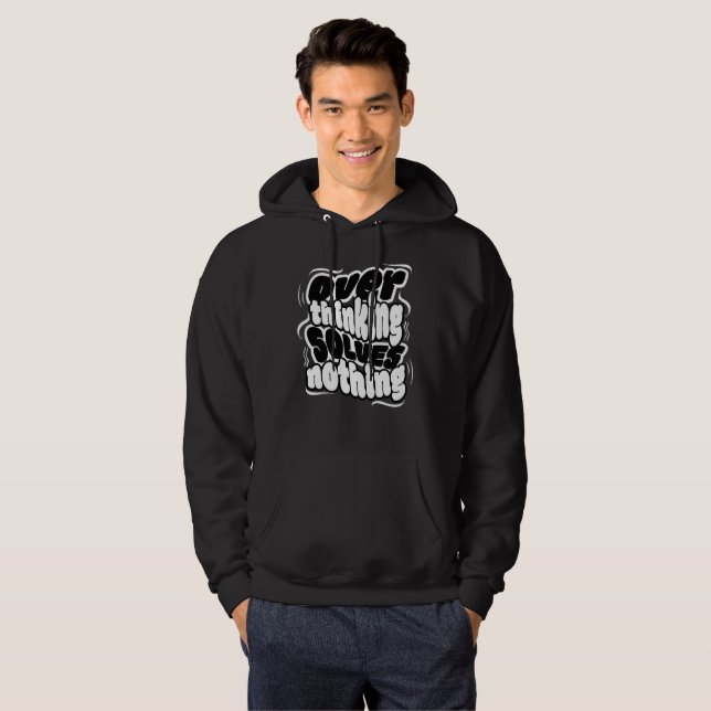 Overthinking Solves Nothing Quote Hoodie (Vorne ganz)