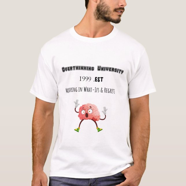 Overthinking University – Funny Mental Health Tee (Vorderseite)