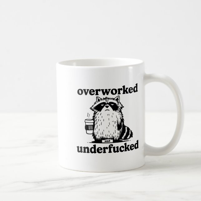 Overworked And Underfcked  Kaffeetasse (Rechts)