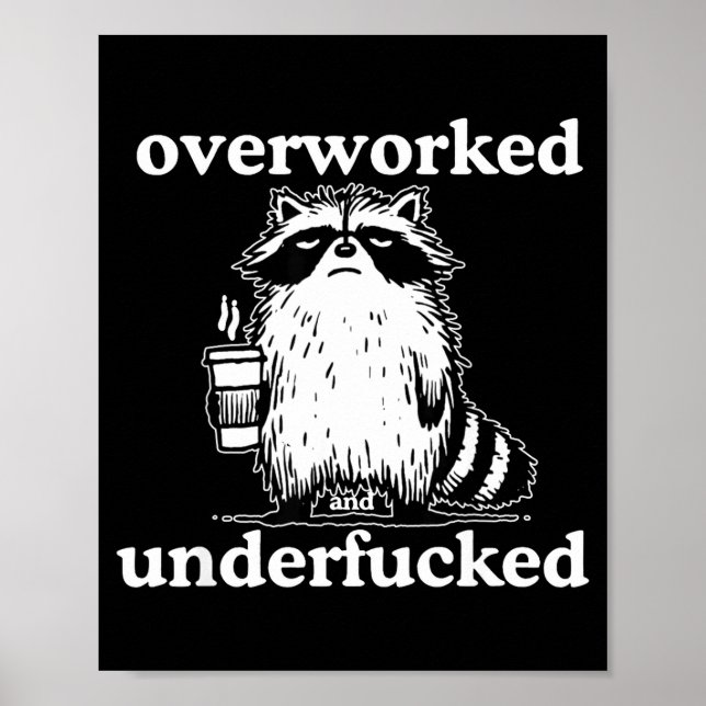 Overworked And Underfored Funny Raccoon Coffee Say Poster (Vorne)