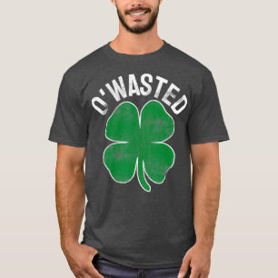 OWasted St Patricks Day Saint Paddys trinken T-Shirt