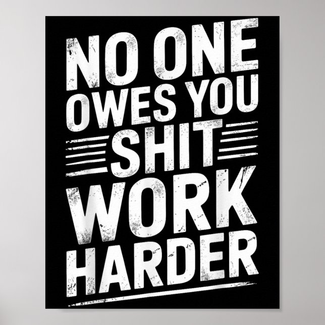 Owes You Anything Work Harder Funny Workout Gym  Poster (Vorne)