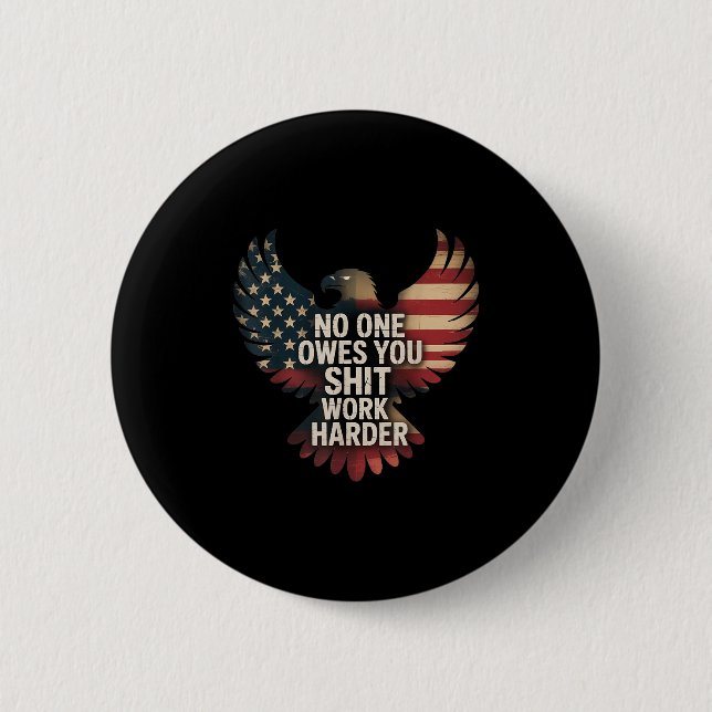Owes You Work Harder Distressed American Flag  Button (Vorderseite)