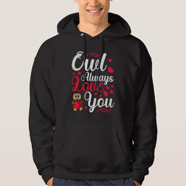 Owl Always Love You Valentine's Day Animal Wildlif Hoodie (Vorderseite)