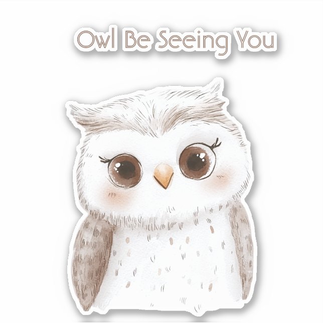 Owl Be Seeing You Aufkleber (Vorderseite)