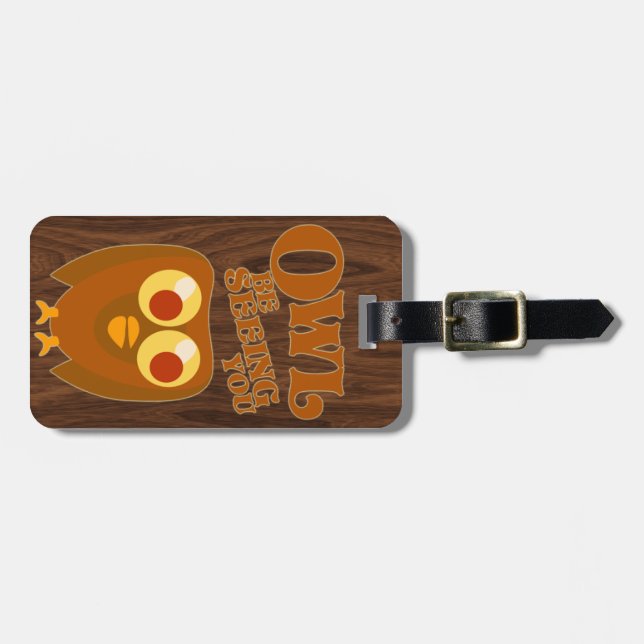 Owl Be Seeing You Bird Spaß Cartoon Slogan Gepäckanhänger (Vorderseite horizontal)
