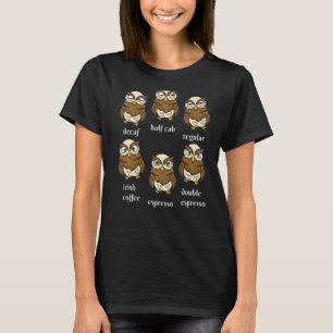 Owl Caffeine Drinker Nocturnal Bird Vogelbeobachtu T-Shirt