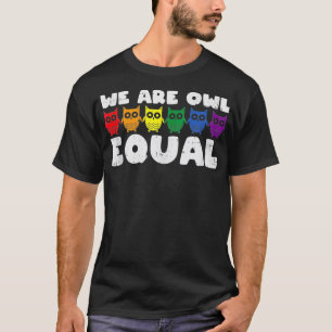 Owl Equal Rainbow Gay Pride Niedlich Equalty LGBT  T-Shirt