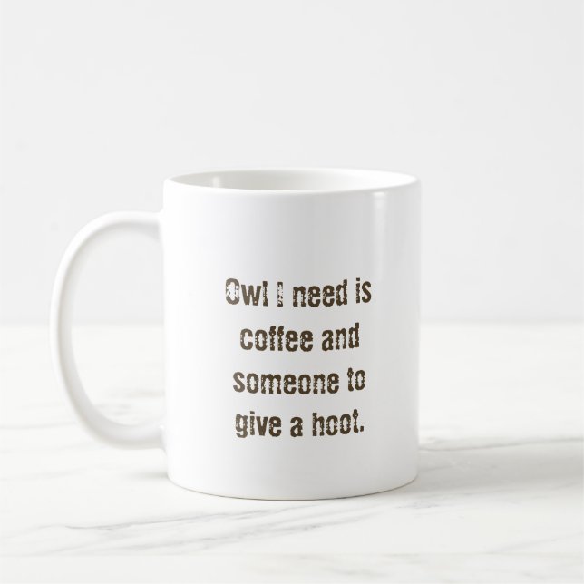 "Owl I need" Kaffee Tasse (Links)