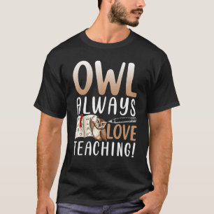 Owl immer Liebe Lehrer T-Shirt