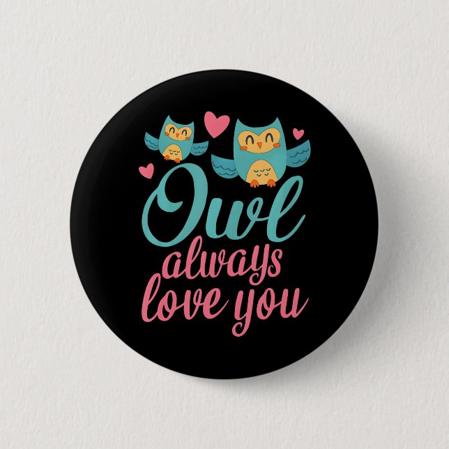 OWL IMMER LIEBE SIE Niedliches Sprichwort Foren Button (Vorderseite)