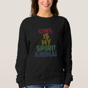 Owl ist mein Spirit Animal Rettro 70er Vintag Sweatshirt