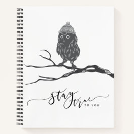 Owl Notebook - Bleibe True To You - Seien Sie selb Notizbuch