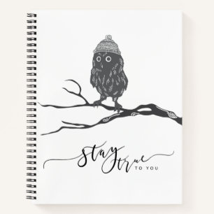 Owl Notebook - Bleibe True To You - Seien Sie selb Notizbuch