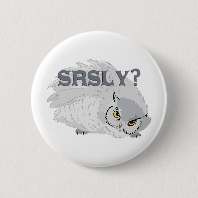 Owl SRSLY? Button (Vorderseite)