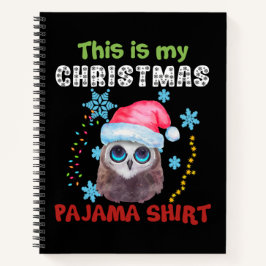 Owl This Is My Christmas Pajama Shirt Notizbuch