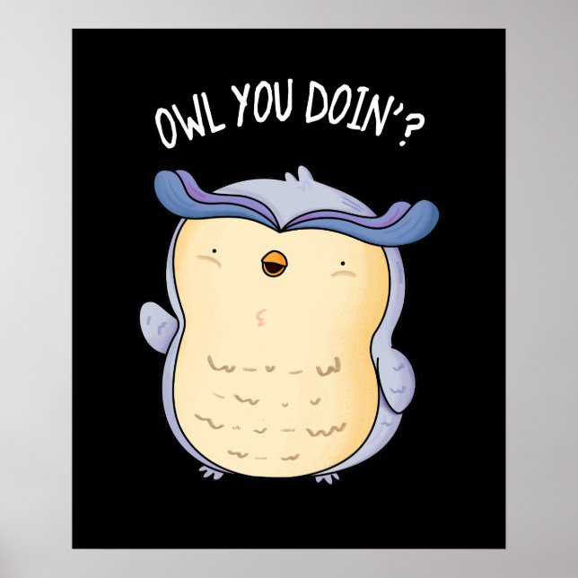Owl You Doin Funny Bird Puck Dark BG Poster (Vorne)