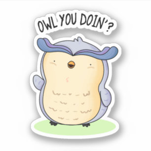Owl You Doin Funny Bird Puff Aufkleber