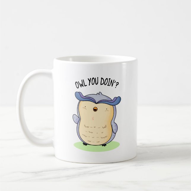 Owl You Doin Funny Bird Puff Kaffeetasse (Links)