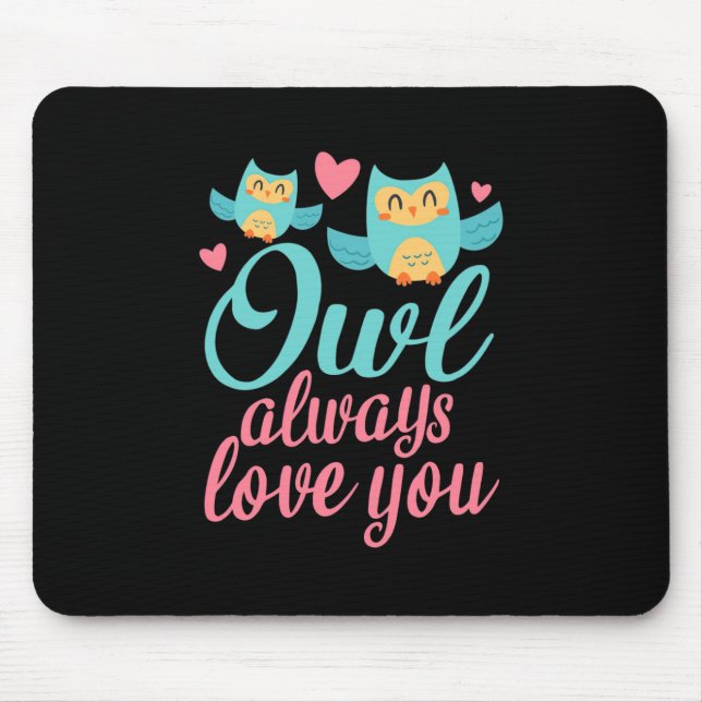 Owls Alway Liebe You Mousepad (Vorne)
