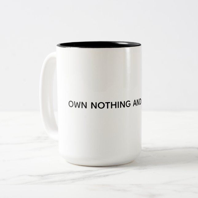 OWN NOTHING AND BE HAPPY Minimalist Mug Zweifarbige Tasse (Vorderseite Links)