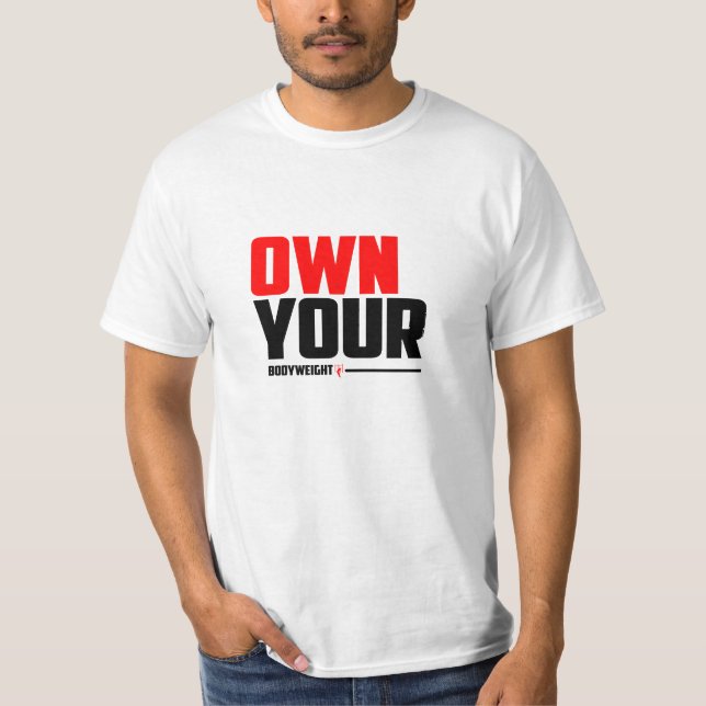 Own Your Bodyweight - Calisthenics T-Shirt (Vorderseite)