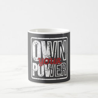 Own Your Power – Bold Motivational Quote Design Verwandlungstasse