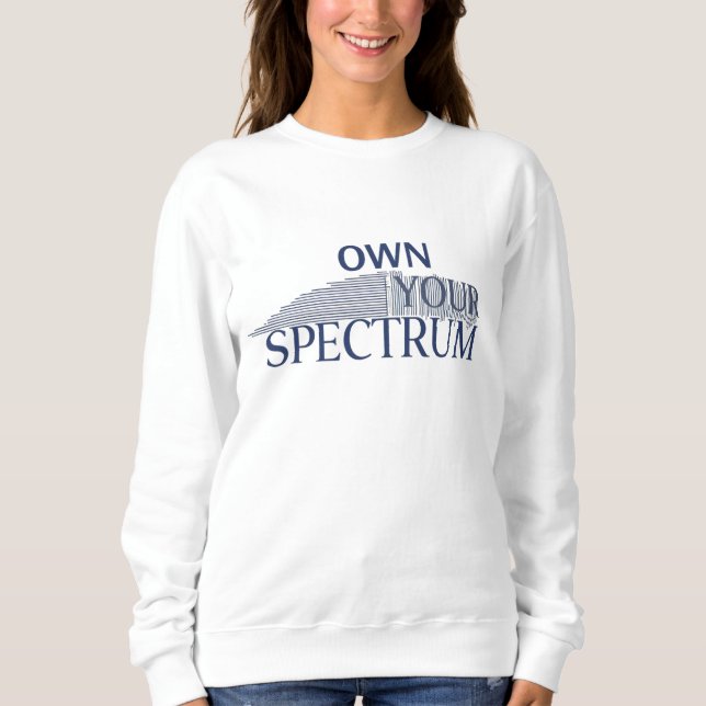Own Your Spectrum – Autism Awareness Month Blue  Sweatshirt (Vorderseite)