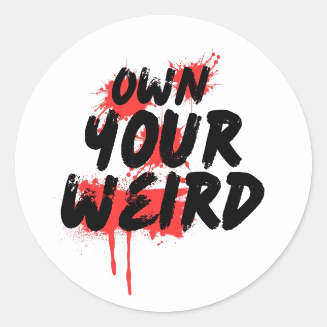Own Your Weird - Bold Grunge Typography Runder Aufkleber (Vorderseite)