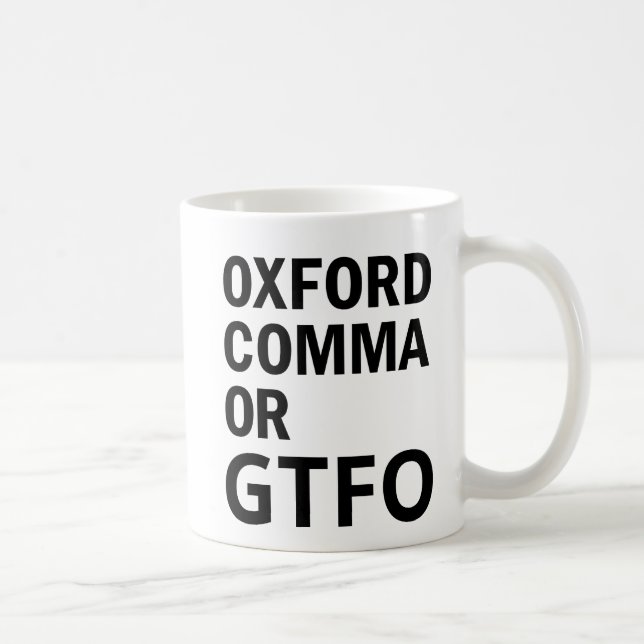 Oxford Comma oder GTFO Kaffeetasse (Rechts)