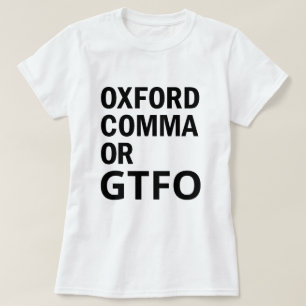 Oxford-Komma oder GTFO T-Shirt