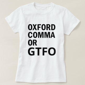 Oxford-Komma oder GTFO T-Shirt