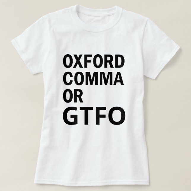 Oxford-Komma oder GTFO T-Shirt (Design vorne)