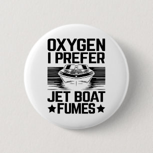 Oxygen I Bevorzugen Jet Boat Fumes Jetboat Captain Button