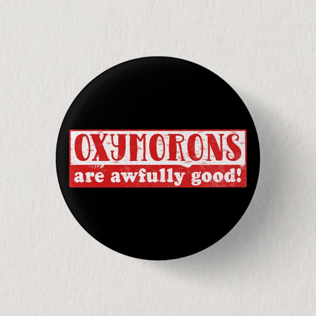 Oxymorons sind furchtbar gut Funny English Languag Button (Vorderseite)