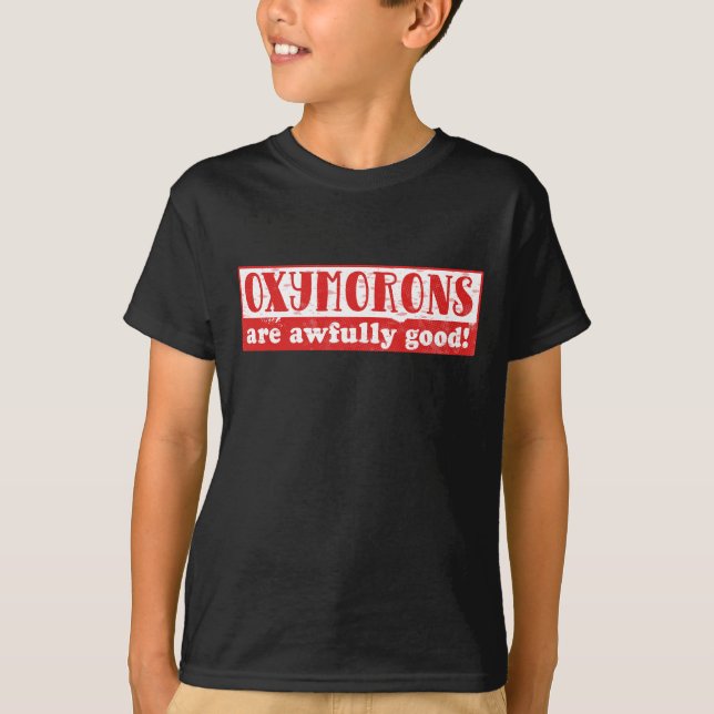 Oxymorons sind furchtbar gut Funny English Languag T-Shirt (Vorderseite)