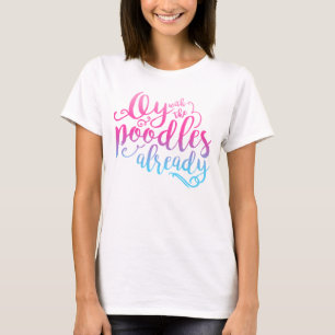Oy mit dem Pudel-bereits weißen Mode-T-Shirt T-Shirt