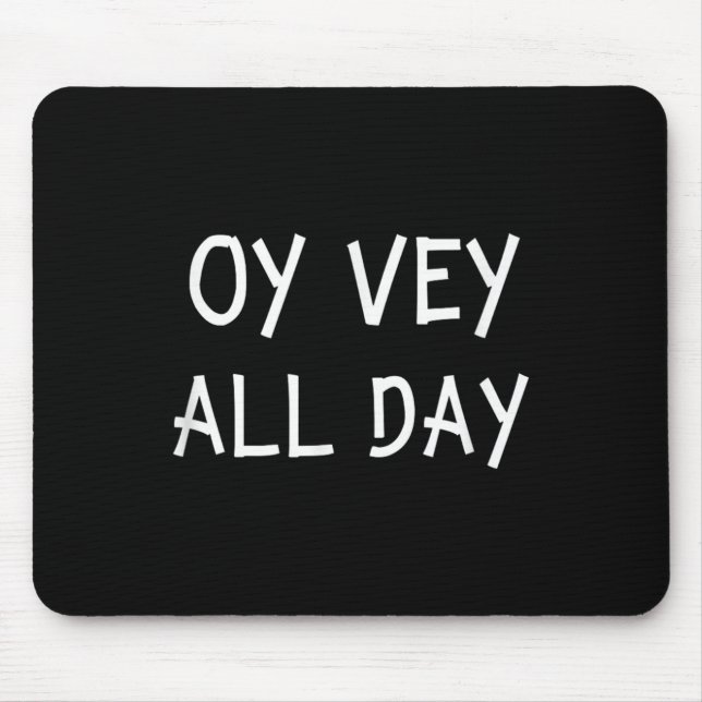 Oy Vey All Day Jewish Yiddish Quote Kosher Gym Ver Mousepad (Vorne)