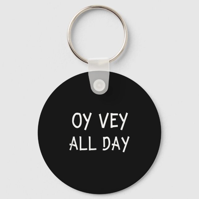 Oy Vey All Day Jewish Yiddish Quote Kosher Gym Ver Schlüsselanhänger (Vorderseite)