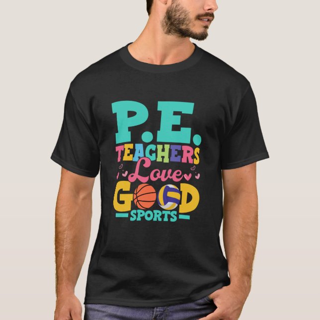 P E Lehrer Liebe Gute Sporthochschule Physikalisch T-Shirt (Vorderseite)